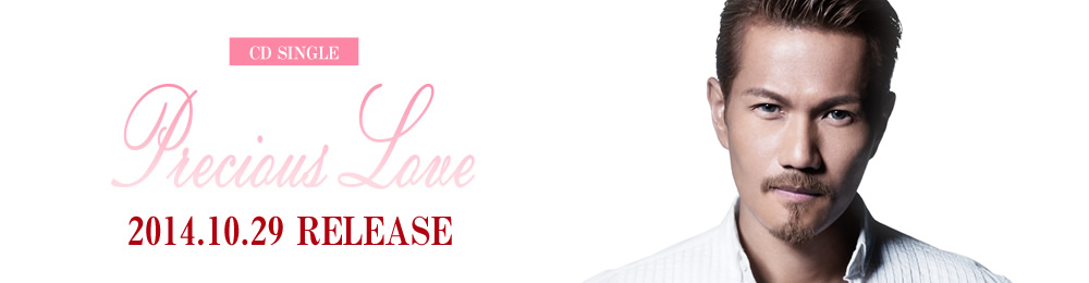 EXILE ATSUSHI 2014.10.29 RELEASE 「Precious Love」